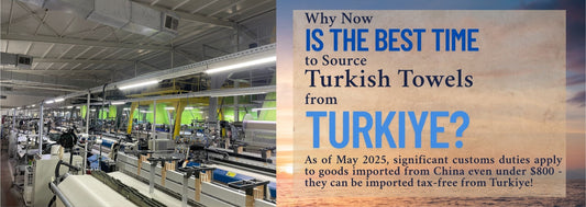 Why Now Is the Best Time to Source Turkish Towels from Turkiye Instead of China